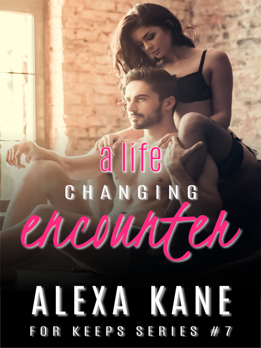 Title details for A Life Changing Encounter by Alexa Kane - Wait list